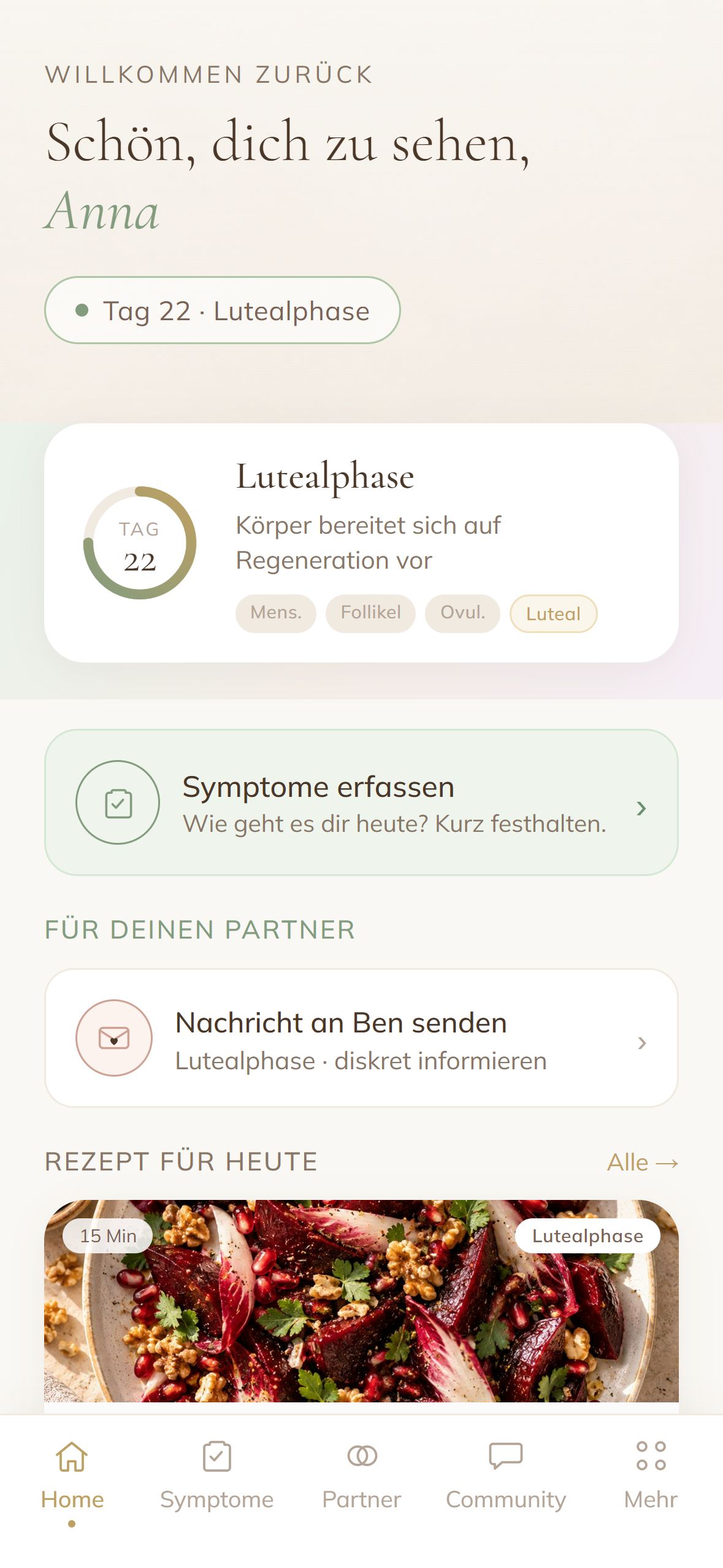 App-Startseite: Begrüßung, Zyklus-Ring mit Tag 22 in der Lutealphase, Symptome erfassen, Nachricht an den Partner und Rezept für heute